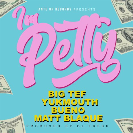 Im Petty ft. Yukmouth, Bueno & Matt Blaque | Boomplay Music