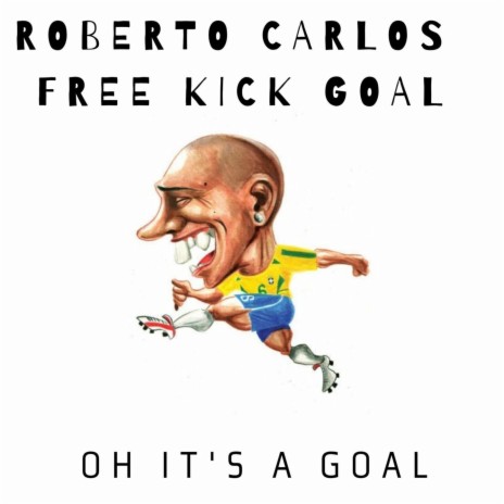 Roberto Carlos Free Kick Goal | Boomplay Music