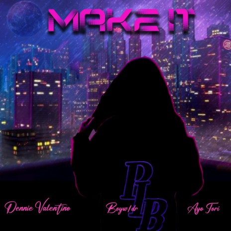 Make It ft. BoyW1DR & Ayo Tori | Boomplay Music