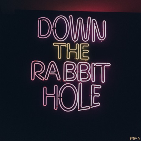 Down the Rabbit Hole | Boomplay Music