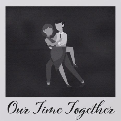 Our Time Together | Boomplay Music