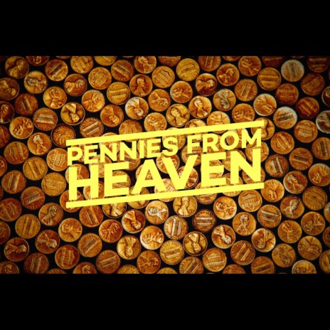 Pennies from Heaven | Boomplay Music