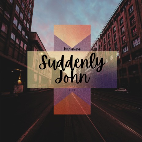 Suddenly John | Boomplay Music