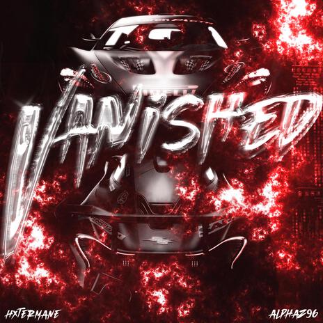 VANISHED ft. ALPHAZ96 | Boomplay Music