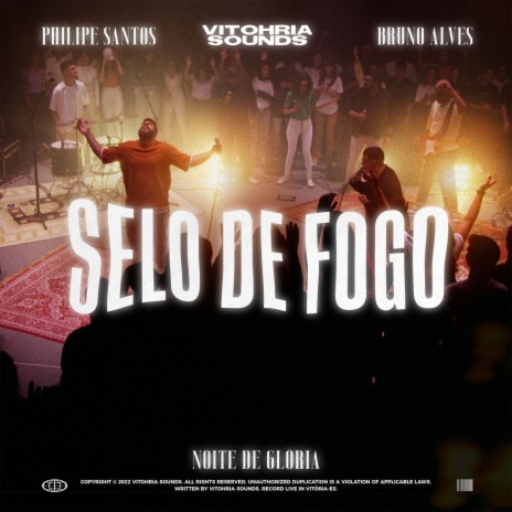 Selo de Fogo (Ao Vivo) ft. Philipe Santos & Bruno Alves | Boomplay Music