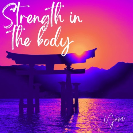 Strength in the Body | Boomplay Music