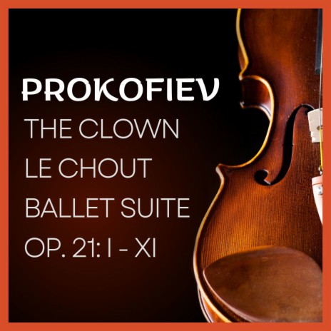 The Clown - Le Chout, Balletsuite, Op. 21: V | Boomplay Music