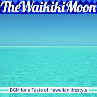 BGM for a Taste of Hawaiian lifestyle