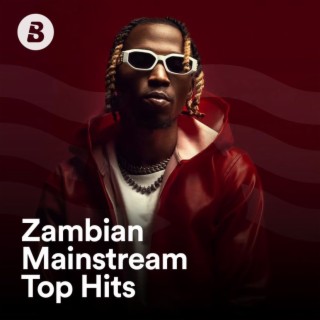 Zambian Mainstream Top Hits