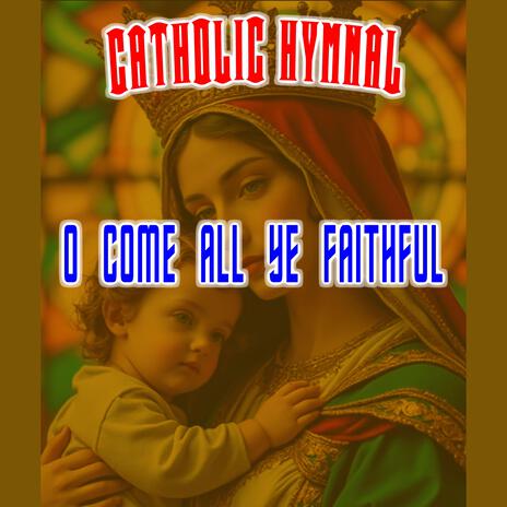 O Come All Ye Faithful | Boomplay Music