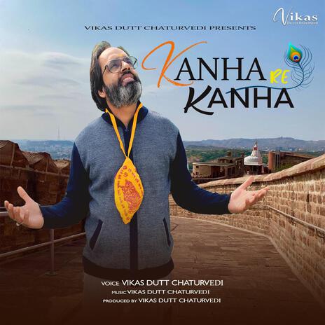 Kanha Re Kanha | Boomplay Music