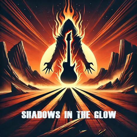 Shadows in the Glow | Boomplay Music