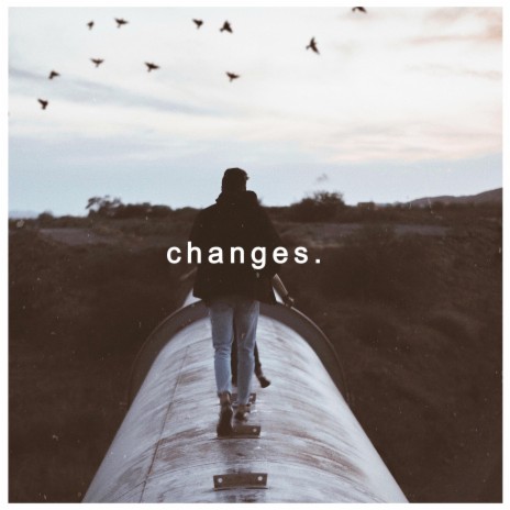 Changes