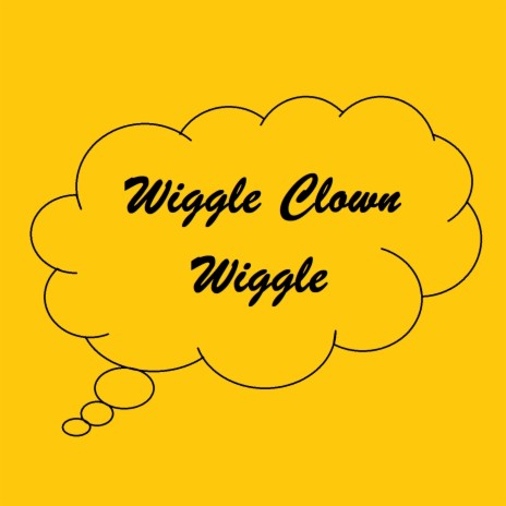 Wiggle Clown Wiggle | Boomplay Music