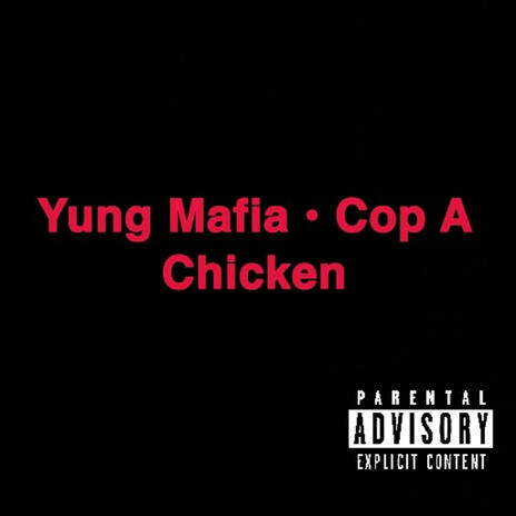 Yung Mafia • Cop A Chicken | Boomplay Music