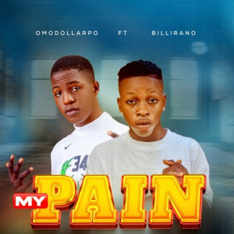 My Pain ft. Billirano | Boomplay Music