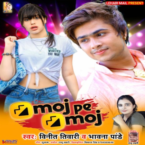 Moj Pe Moj ft. Bhawana Pandey | Boomplay Music