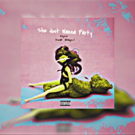 She Just Wanna Party ft. Ebagz | Boomplay Music