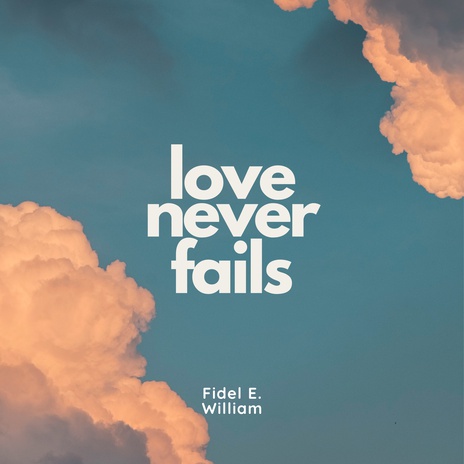 Love never fails | Boomplay Music