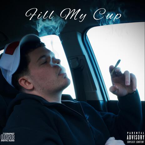 Fill My Cup | Boomplay Music