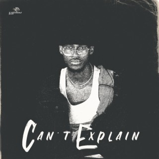 Can't Explain lyrics | Boomplay Music