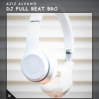 DJ Full Beat Bro