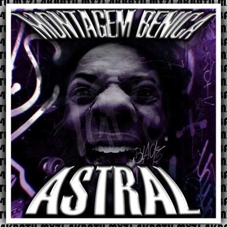 MONTAGEM BENICA ASTRAL (SLOWED) ft. 4KBATU | Boomplay Music