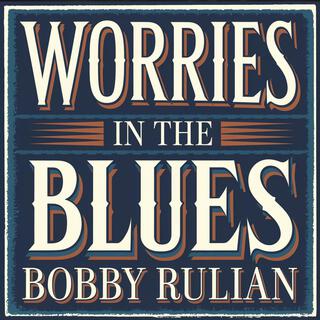 Worries in the Blues