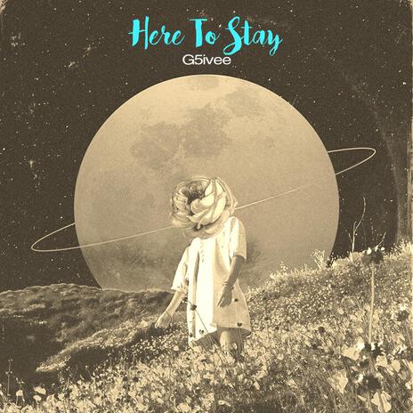 HERE TO STAY | Boomplay Music