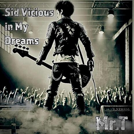 Sid Vicious in My Dreams | Boomplay Music