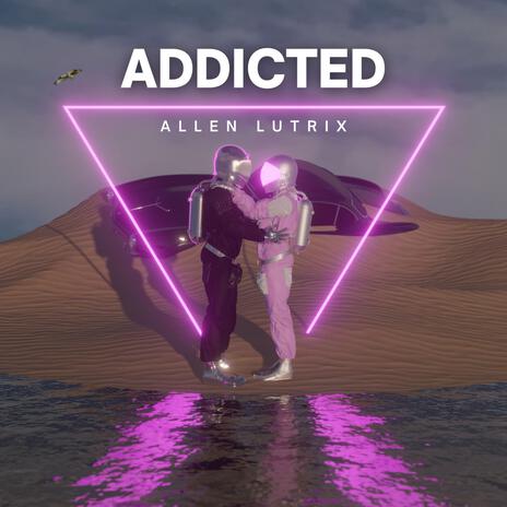 Addicted | Boomplay Music