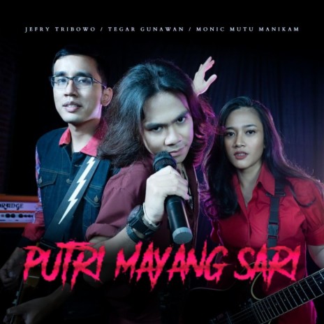 Putri Mayang Sari (Rock Version) ft. Tegar Gunawan & Monic Manikam | Boomplay Music