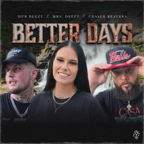 Better Days ft. Mrs. Deezy & Ceaser Beavers | Boomplay Music