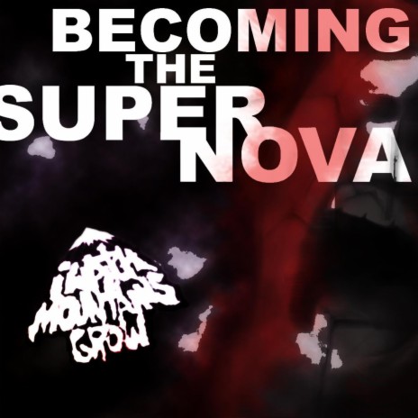 Becoming the Supernova | Boomplay Music