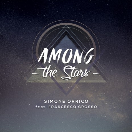Among The Stars (Original Mix) ft. Francesco Grosso | Boomplay Music