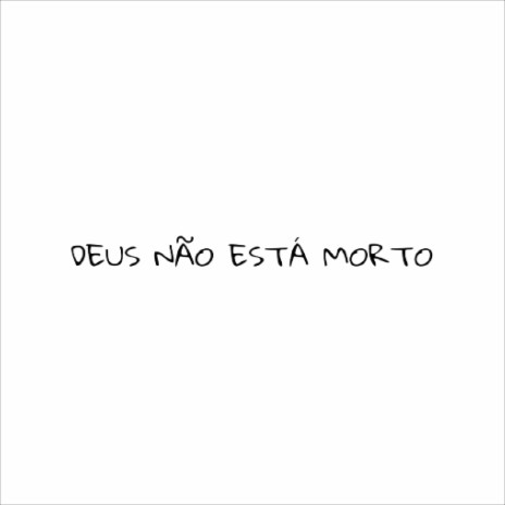 Deus Não Está Morto | Boomplay Music