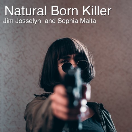 Natural Born Killer ft. Sophia Maita | Boomplay Music