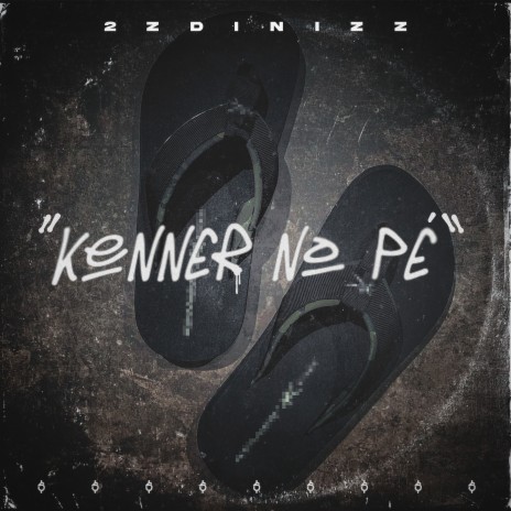 Kenner no Pé | Boomplay Music