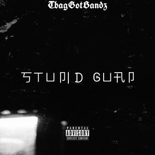 Stupid Guap