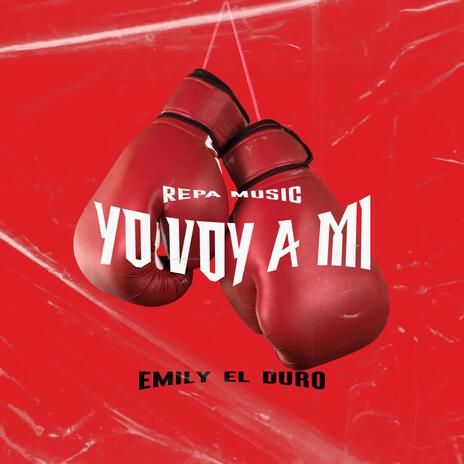 Yo voy a mi ft. Emily El Duro | Boomplay Music