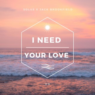 I Need Your Love