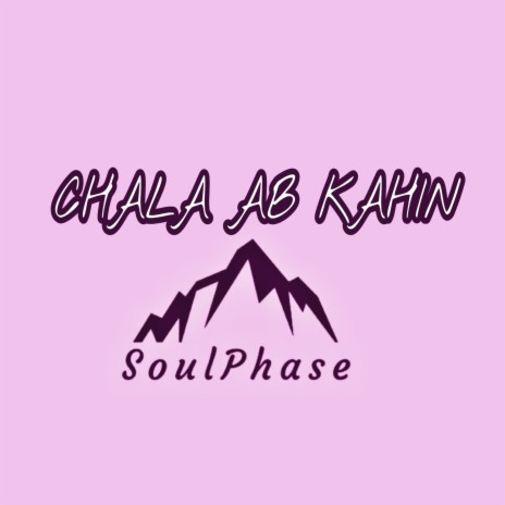 Chala Ab Kahin | Boomplay Music