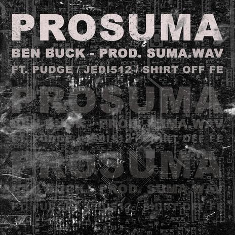 PROSUMA ft. Pudge, Shirt Off Fe, Jedi512 & Suma.Wav | Boomplay Music