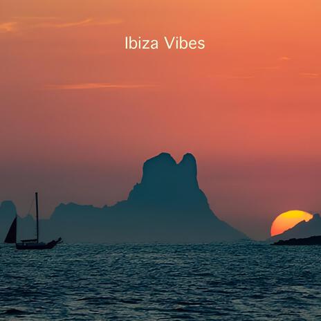 Ibiza Vibes | Boomplay Music