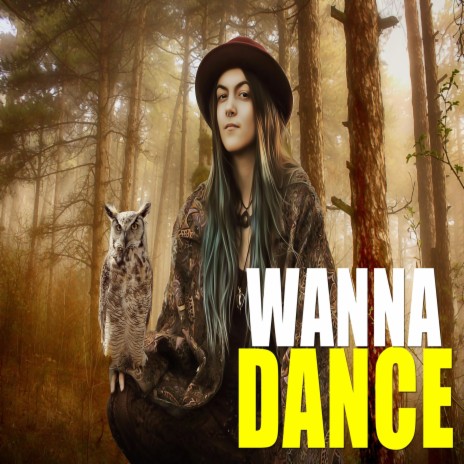 Wanna Dance | Boomplay Music