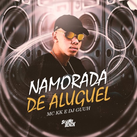 Namorada de Aluguel ft. MC KK | Boomplay Music