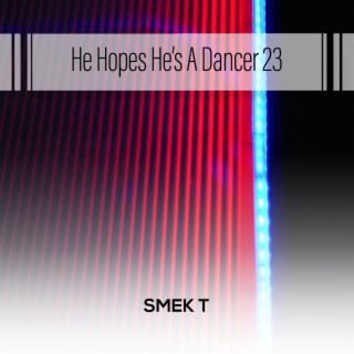 He Hopes You're A Dancer 23