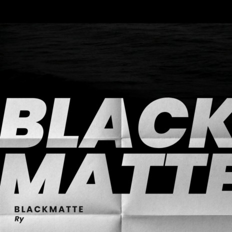 Blackmatte | Boomplay Music