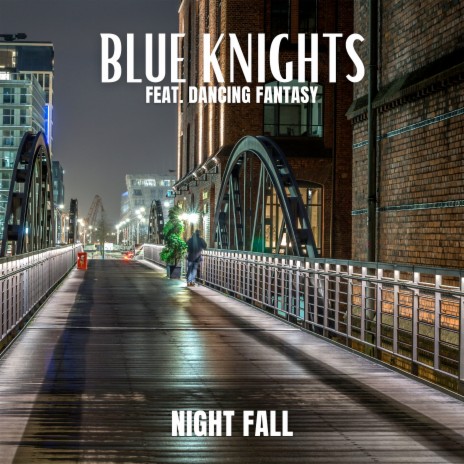 Night Fall ft. Dancing Fantasy | Boomplay Music