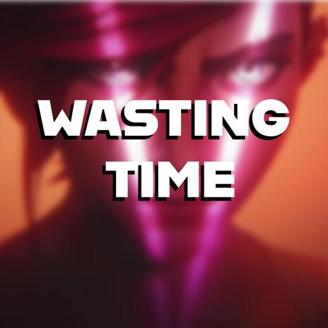 Wasting Time | Boomplay Music